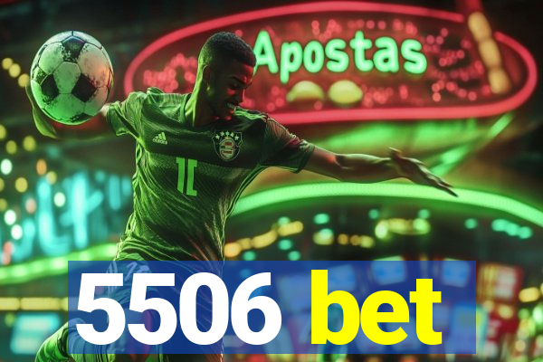 5506 bet